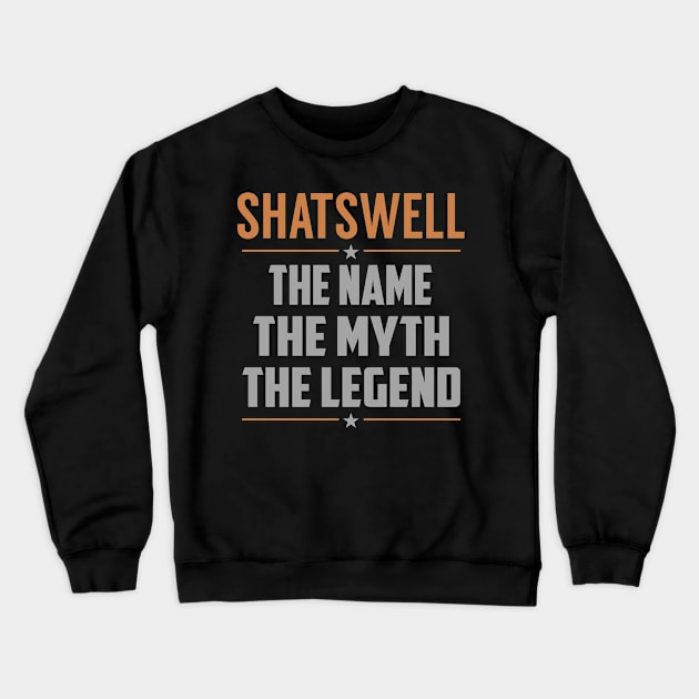 SHATSWELL The Name The Myth The Legend Crewneck Sweatshirt by YadiraKauffmannkq